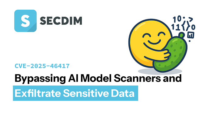 CVE-2025-46417: Bypassing AI Model Scanners and Exfiltrate Sensitive Data