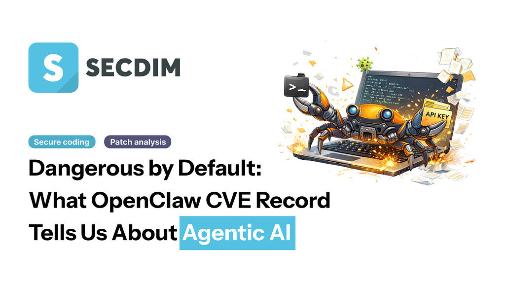 Dangerous by Default: What OpenClaw CVE Record Tells Us About Agentic AI