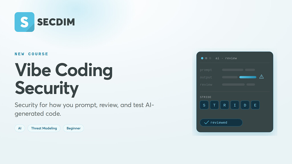 New Course: Vibe Coding Security on SecDim Learn