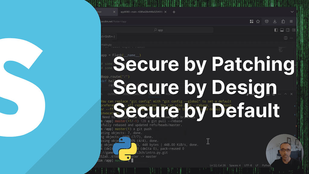Implementing Secure By Patching, Secure By Design and Secure By Default
