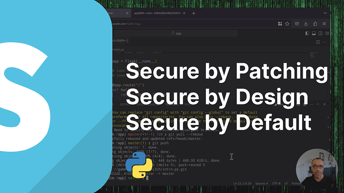 Implementing Secure By Patching, Secure By Design and Secure By Default